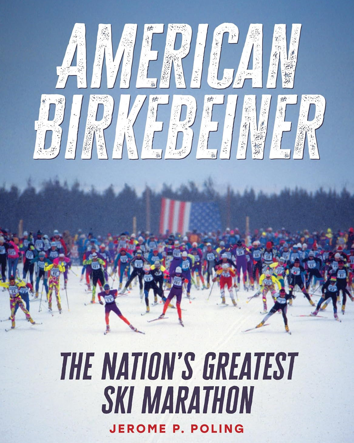 American Birkebeiner: The Nation's Greatest Ski Marathon